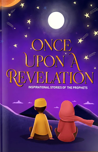 Once Upon a Revelation  Inspirational Stories of the Prophets